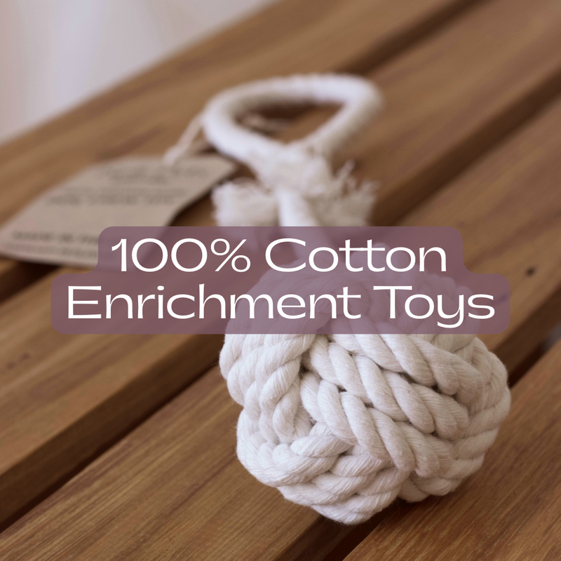 100% Cotton Enrichment Toys